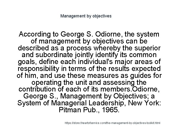 Management by objectives 1 According to George S. Odiorne, the system of management by