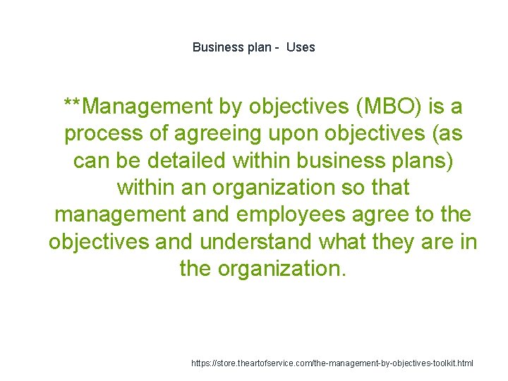 Business plan - Uses 1 **Management by objectives (MBO) is a process of agreeing