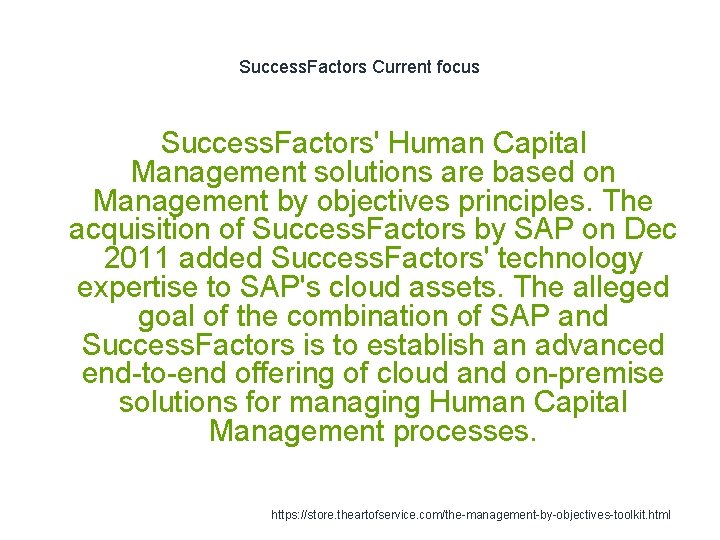 Success. Factors Current focus Success. Factors' Human Capital Management solutions are based on Management
