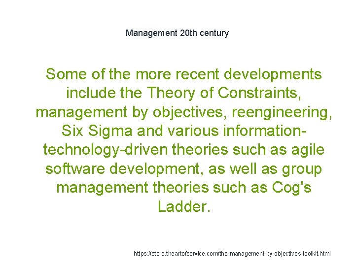 Management 20 th century 1 Some of the more recent developments include the Theory