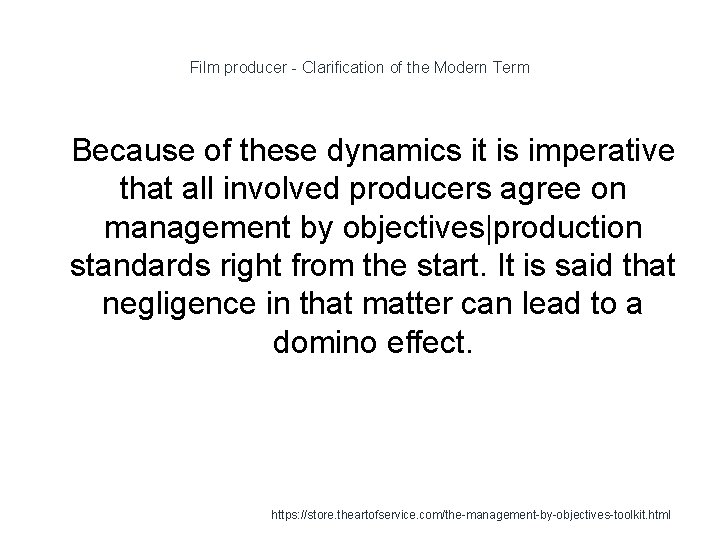 Film producer - Clarification of the Modern Term 1 Because of these dynamics it