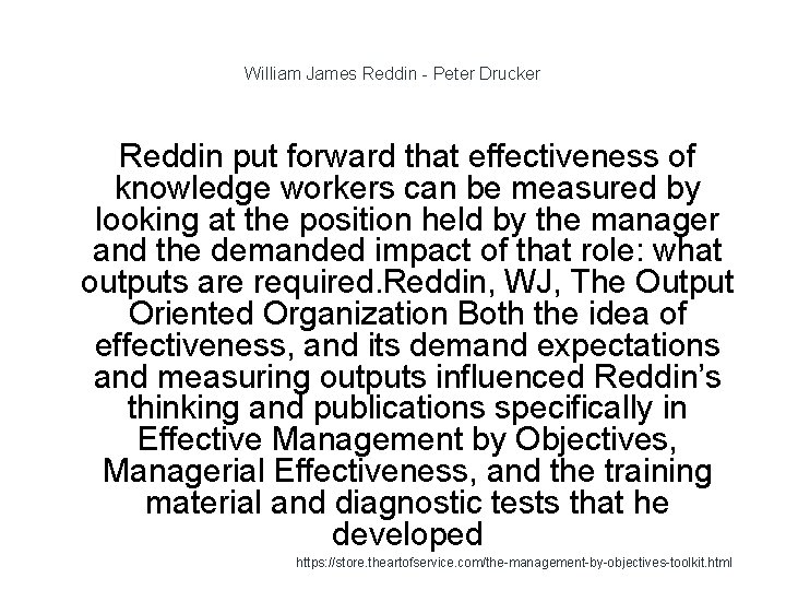 William James Reddin - Peter Drucker Reddin put forward that effectiveness of knowledge workers