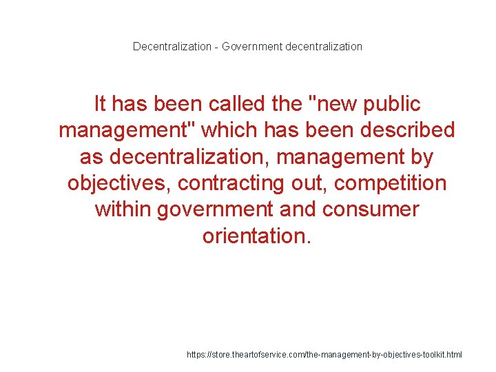 Decentralization - Government decentralization It has been called the "new public management" which has