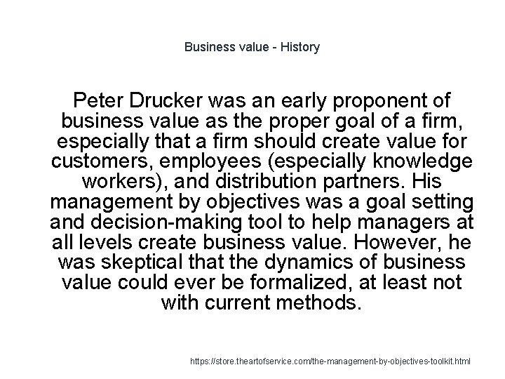 Business value - History Peter Drucker was an early proponent of business value as