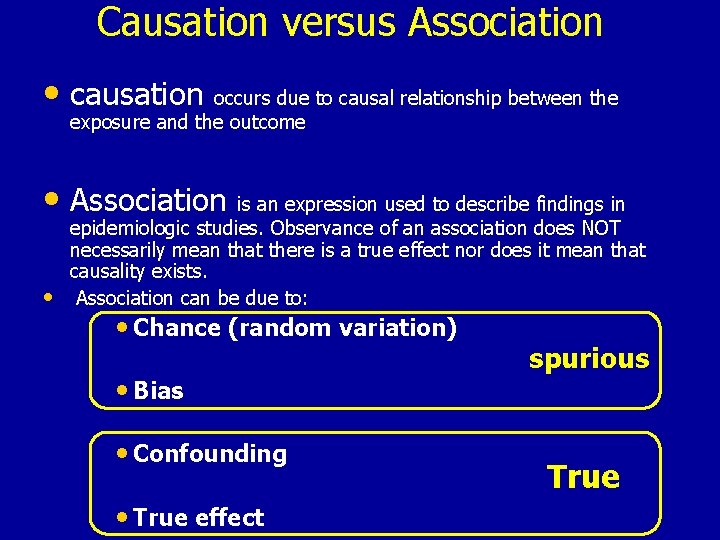 Causation versus Association • causation occurs due to causal relationship between the exposure and