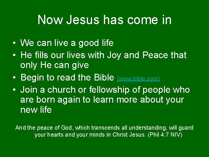 Now Jesus has come in • We can live a good life • He