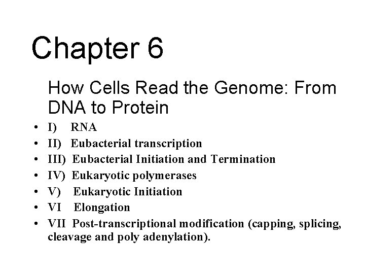 Chapter 6 • How Cells Read the Genome: From DNA to Protein • • Chapter 6 • How Cells Read the Genome: From DNA to Protein • •