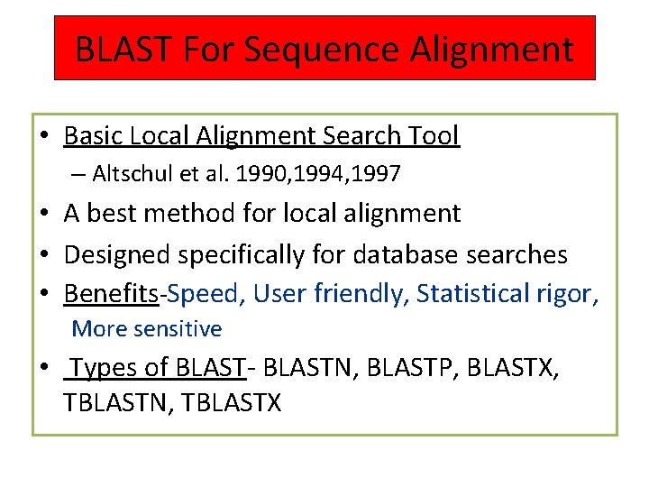 BLAST For Sequence Alignment • Basic Local Alignment Search Tool – Altschul et al.