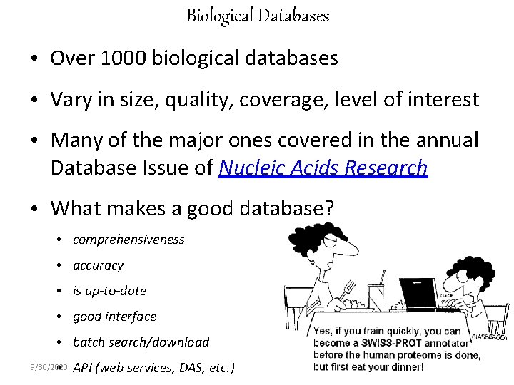 Biological Databases • Over 1000 biological databases • Vary in size, quality, coverage, level