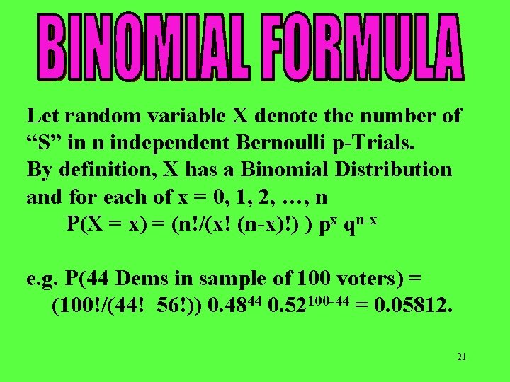 Let random variable X denote the number of “S” in n independent Bernoulli p-Trials.