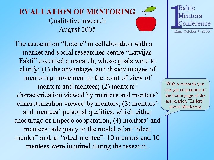 EVALUATION OF MENTORING Qualitative research August 2005 The association “Līdere” in collaboration with a