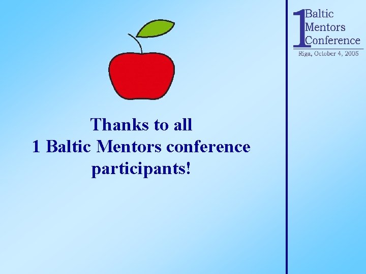 Thanks to all 1 Baltic Mentors conference participants! 