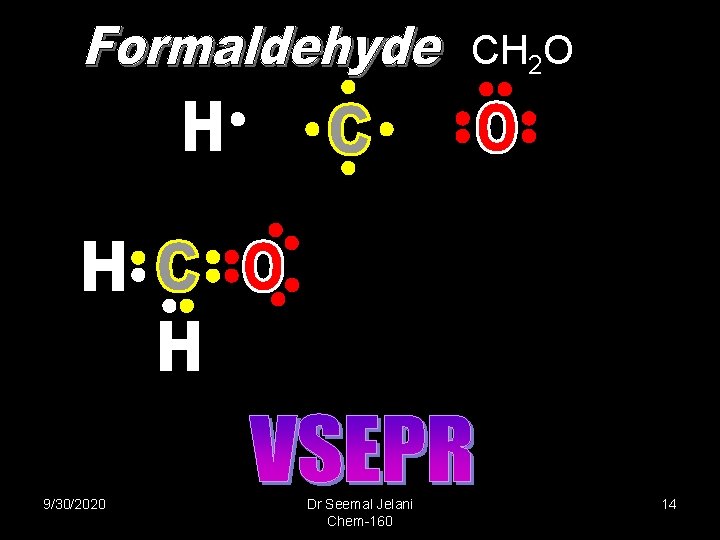 CH 2 O 120 o 9/30/2020 Dr Seemal Jelani Chem-160 14 