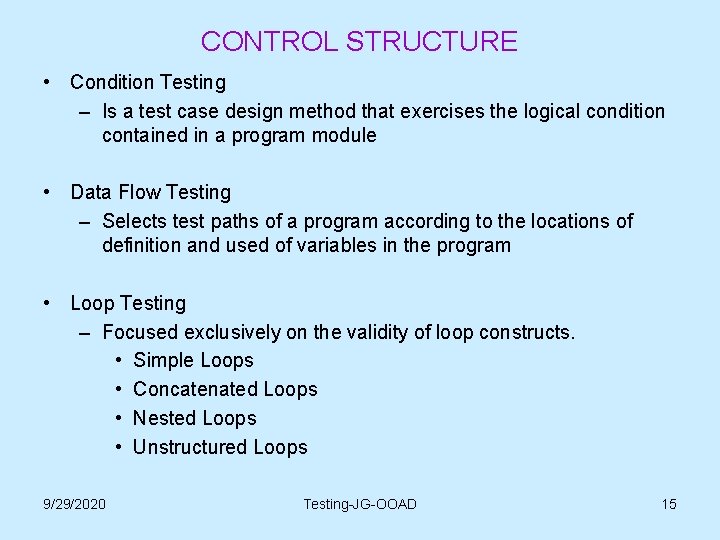 CONTROL STRUCTURE • Condition Testing – Is a test case design method that exercises
