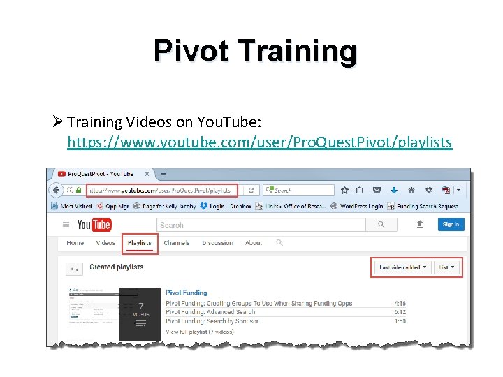 Pivot Training Ø Training Videos on You. Tube: https: //www. youtube. com/user/Pro. Quest. Pivot/playlists