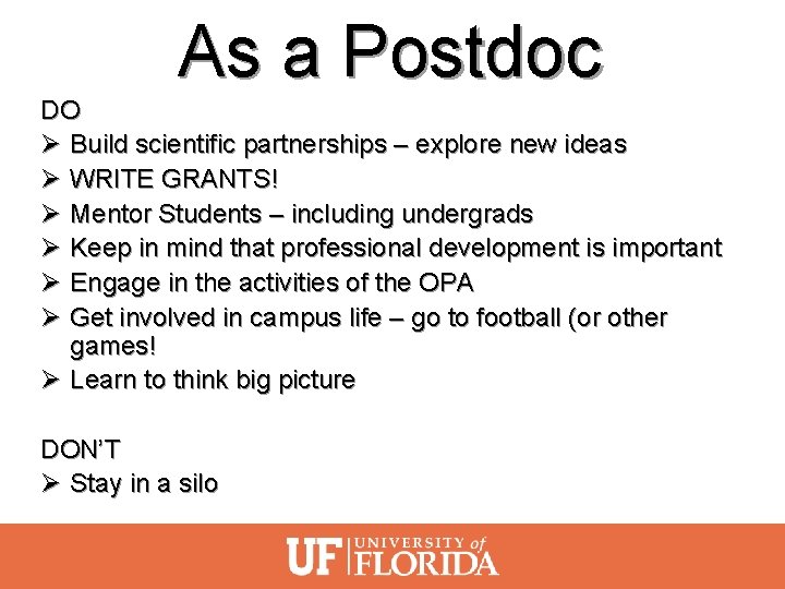 As a Postdoc DO Ø Build scientific partnerships – explore new ideas Ø WRITE