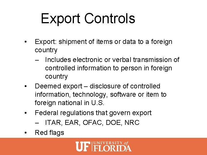 Export Controls • • Export: shipment of items or data to a foreign country