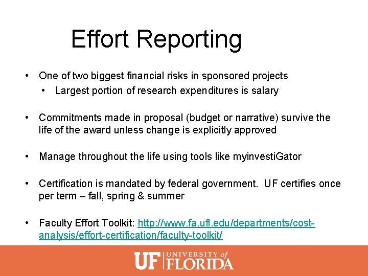 Effort Reporting • One of two biggest financial risks in sponsored projects • Largest