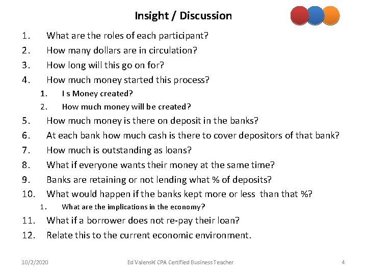 Insight / Discussion 1. 2. 3. 4. What are the roles of each participant?