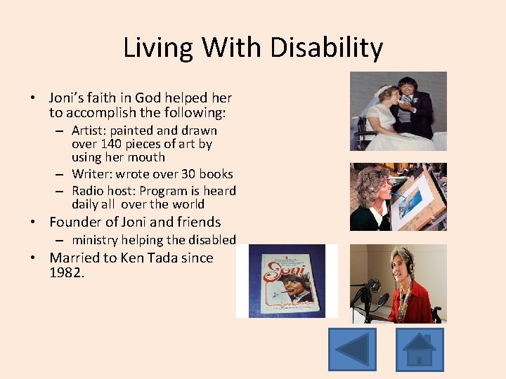 Living With Disability • Joni’s faith in God helped her to accomplish the following: