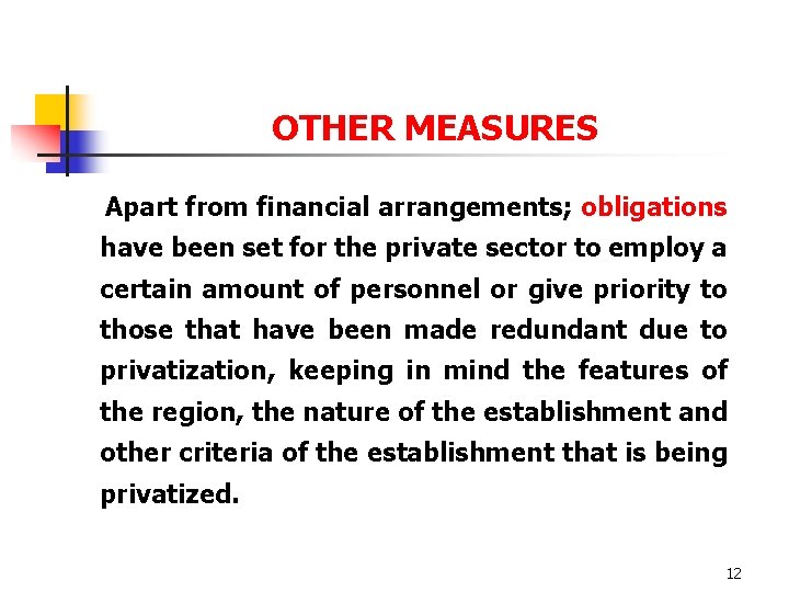 OTHER MEASURES Apart from financial arrangements; obligations have been set for the private sector