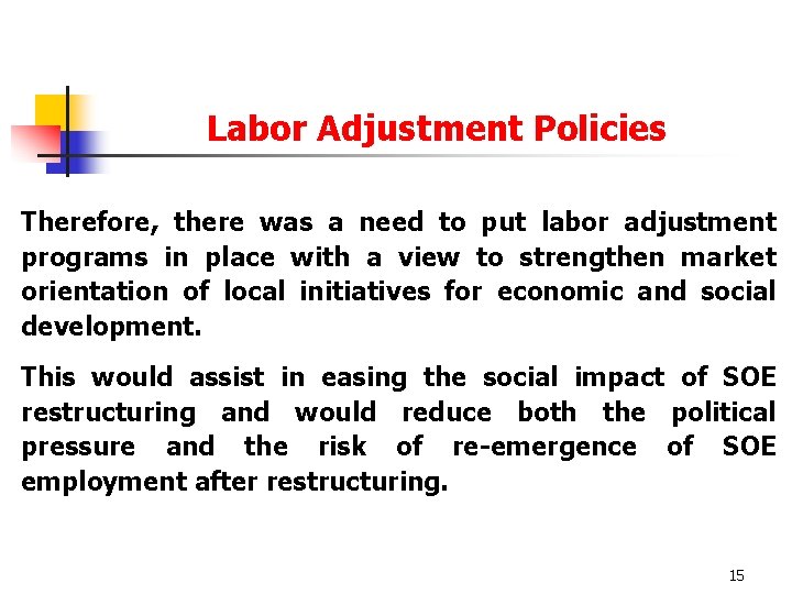 Labor Adjustment Policies Therefore, there was a need to put labor adjustment programs in