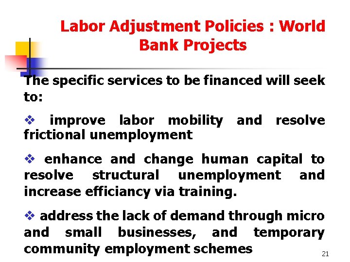 Labor Adjustment Policies : World Bank Projects The specific services to be financed will