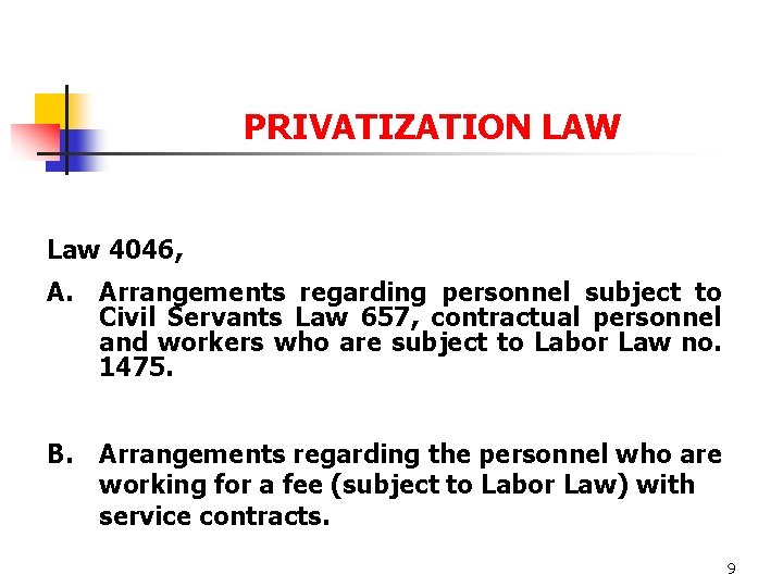PRIVATIZATION LAW Law 4046, A. Arrangements regarding personnel subject to Civil Servants Law 657,
