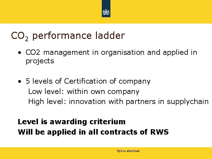 CO 2 performance ladder • CO 2 management in organisation and applied in projects