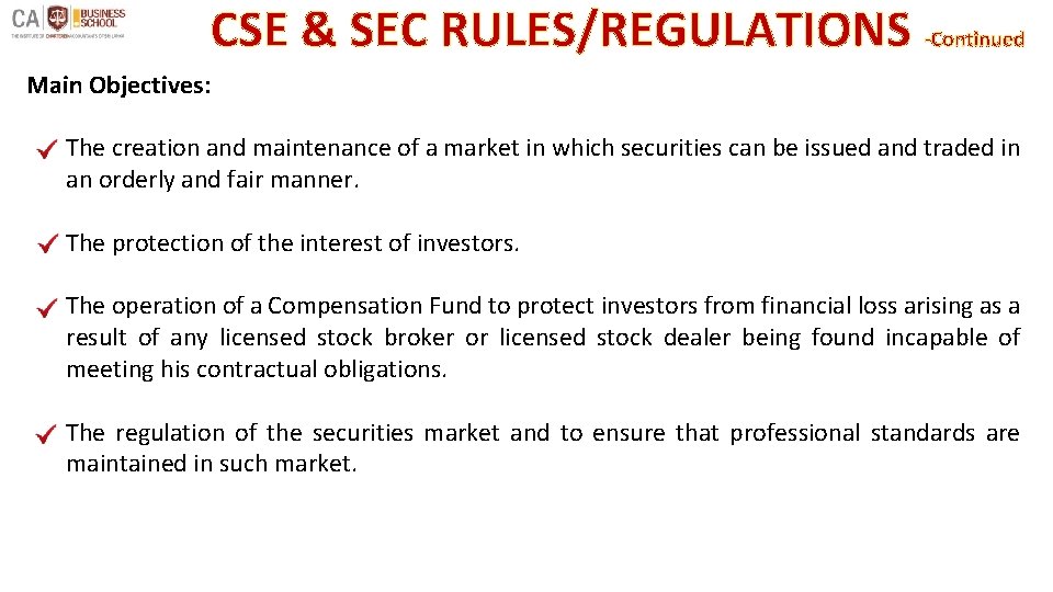 CSE & SEC RULES/REGULATIONS -Continued Main Objectives: The creation and maintenance of a market