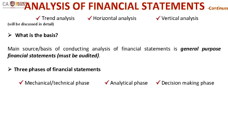 ANALYSIS OF FINANCIAL STATEMENTS -Continued Trend analysis (will be discussed in detail) Horizontal analysis