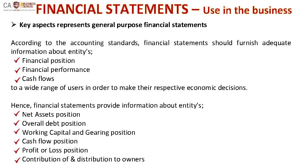 FINANCIAL STATEMENTS – Use in the business Ø Key aspects represents general purpose financial