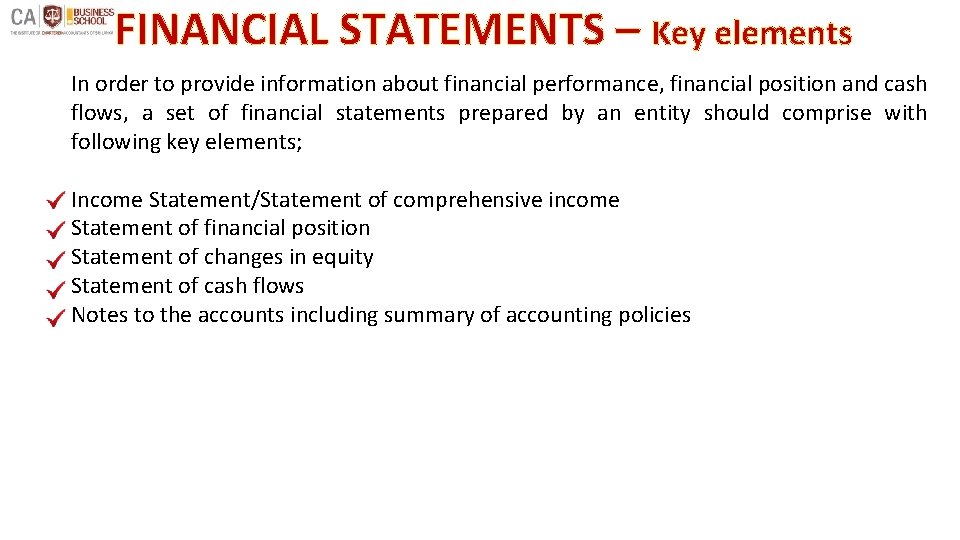 FINANCIAL STATEMENTS – Key elements In order to provide information about financial performance, financial