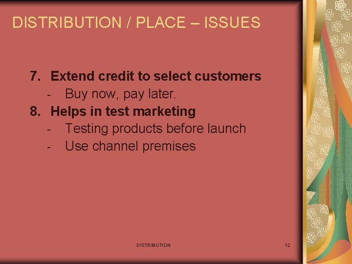 DISTRIBUTION / PLACE – ISSUES 7. Extend credit to select customers - Buy now,