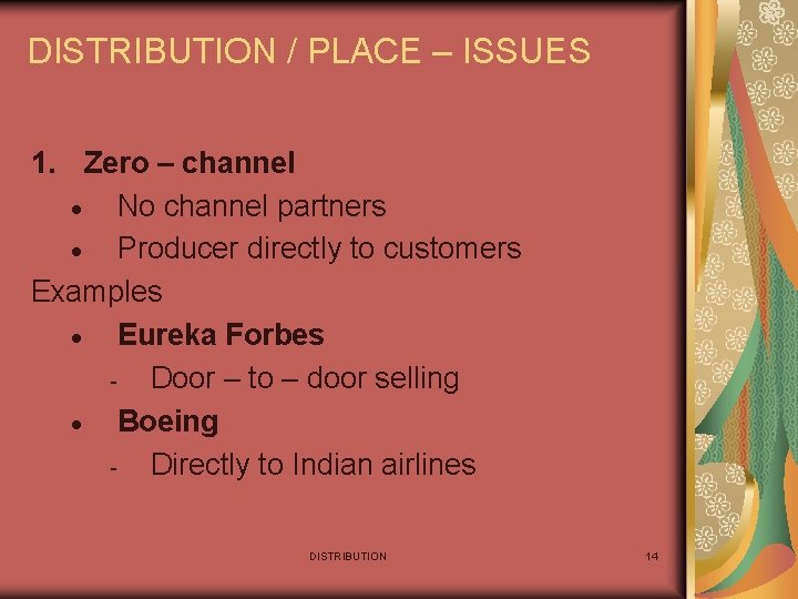 DISTRIBUTION / PLACE – ISSUES 1. Zero – channel · No channel partners ·