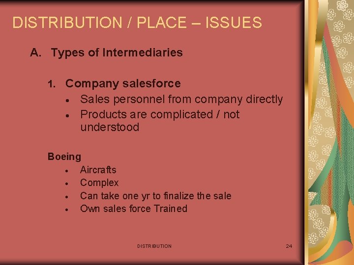 DISTRIBUTION / PLACE – ISSUES A. Types of Intermediaries 1. Company salesforce · Sales