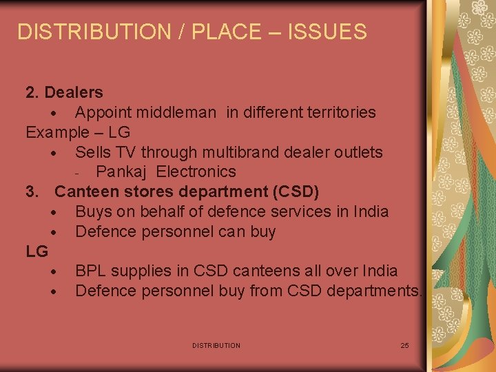 DISTRIBUTION / PLACE – ISSUES 2. Dealers · Appoint middleman in different territories Example
