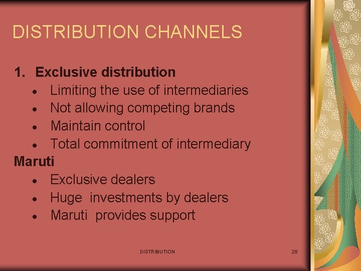 DISTRIBUTION CHANNELS 1. Exclusive distribution · Limiting the use of intermediaries · Not allowing