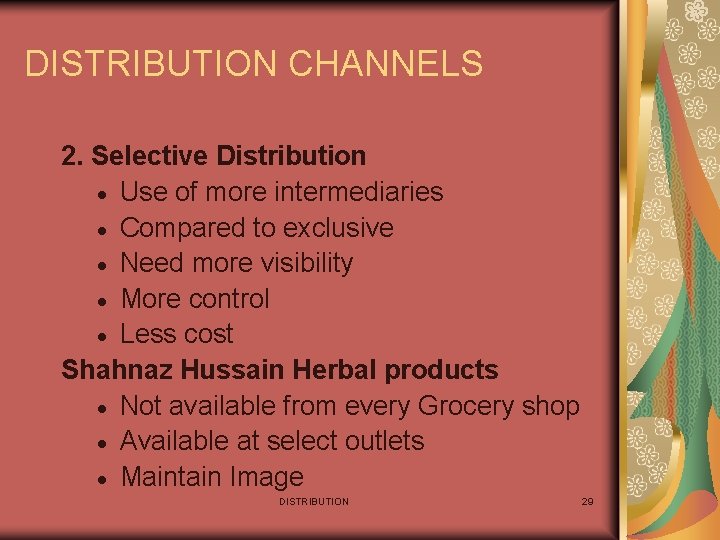 DISTRIBUTION CHANNELS 2. Selective Distribution · Use of more intermediaries · Compared to exclusive