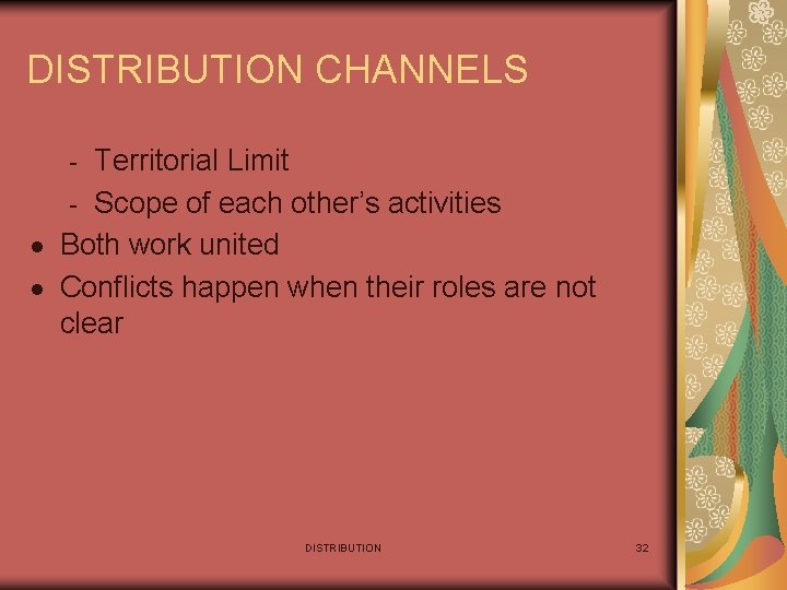 DISTRIBUTION CHANNELS Territorial Limit - Scope of each other’s activities · Both work united