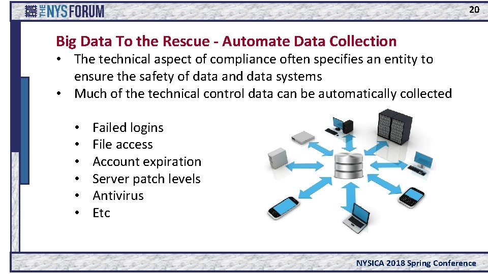 20 Big Data To the Rescue - Automate Data Collection • The technical aspect