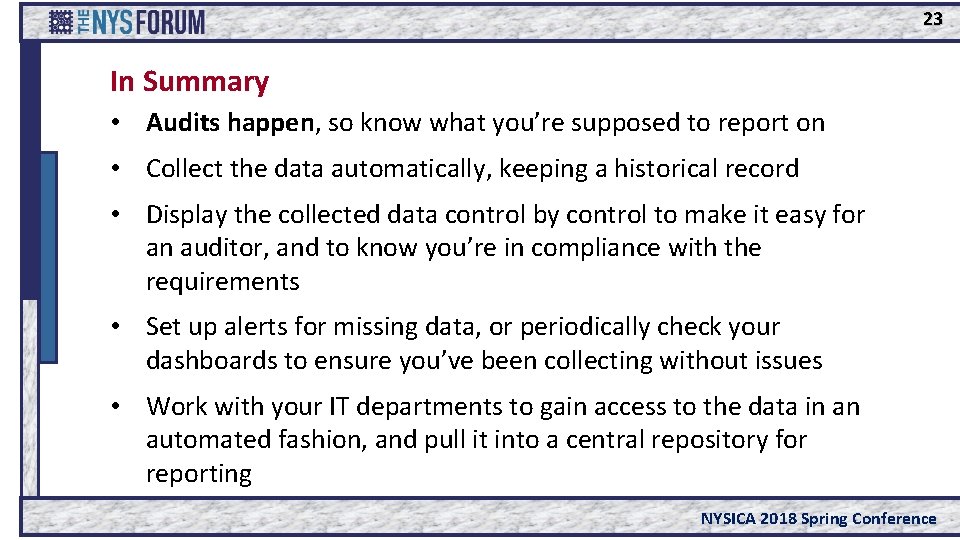 23 In Summary • Audits happen, so know what you’re supposed to report on