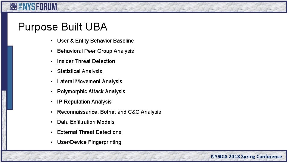 Purpose Built UBA • User & Entity Behavior Baseline • Behavioral Peer Group Analysis