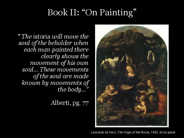 Book II: “On Painting” " The istoria will move the soul of the beholder