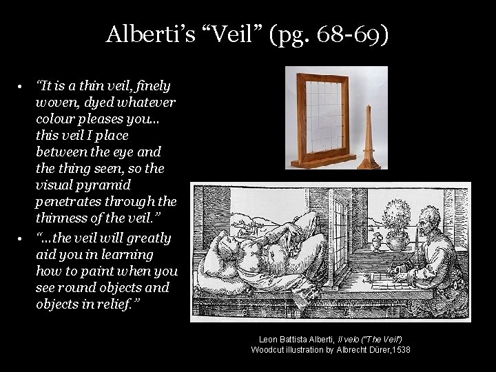 Alberti’s “Veil” (pg. 68 -69) • “It is a thin veil, finely woven, dyed