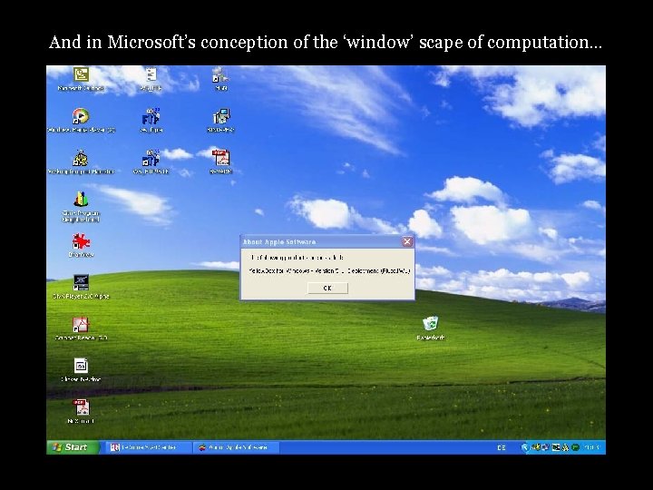 And in Microsoft’s conception of the ‘window’ scape of computation… 