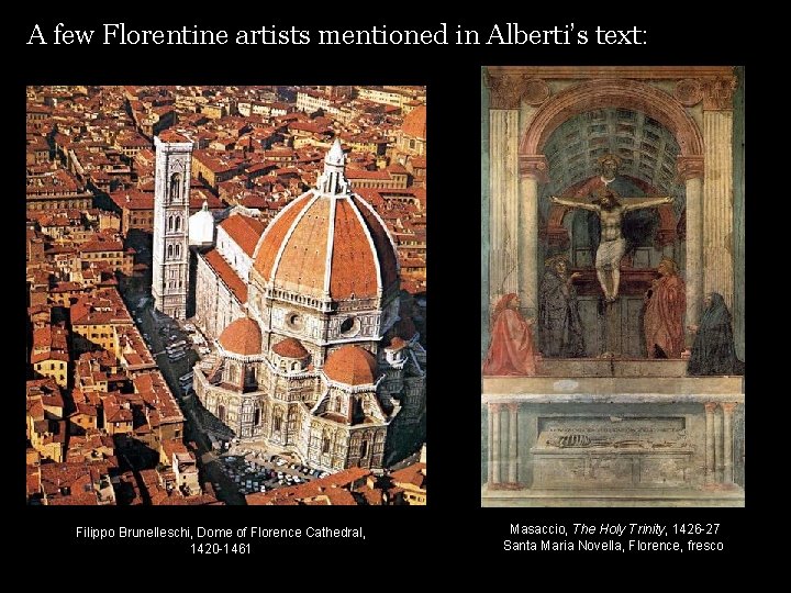 A few Florentine artists mentioned in Alberti’s text: Filippo Brunelleschi, Dome of Florence Cathedral,