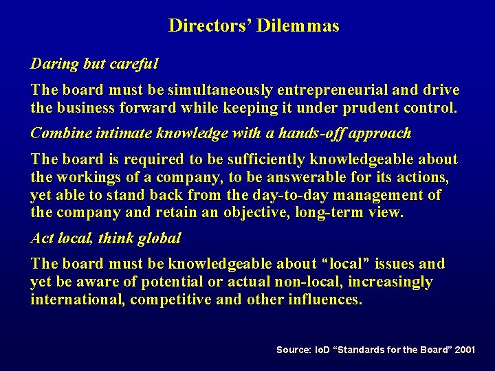 Directors’ Dilemmas Daring but careful The board must be simultaneously entrepreneurial and drive the