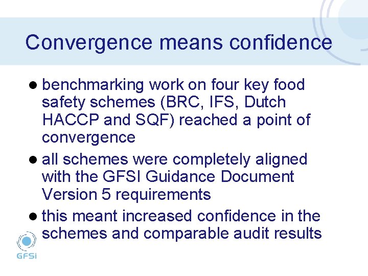 Convergence means confidence l benchmarking work on four key food safety schemes (BRC, IFS,