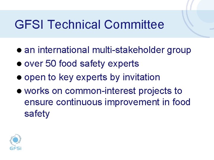 GFSI Technical Committee l an international multi-stakeholder group l over 50 food safety experts